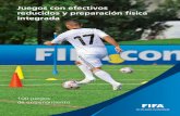 Juegos con efectivos reducidos y preparación física integrada · 2015-01-28 · 5 Interés de los juegos con efectivos reducidos en la ... integrar la motricidad específica del