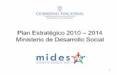 Plan Estratégico 2010 – 2014 Ministerio de Desarrollo Social²n-Plan... · Eje Prioritario # 2 Inclusión Social MIDES El desarrollo del Plan Estratégico 2010 – 2014 del MIDES