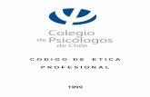 CODIGO DE ETICA PROFESIONAL VIGENTE - webcolegiopsicologos.cl/web_cpc/wp-content/uploads/2014/10/CODIGO-DE... · La elaboración del Código de ... Con fecha septiembre de 1999 se