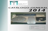 CATÁLOGO GENERAL 2014 - TIMME METAL. Taller industrial ... · de maquinaria y servicios tales como: Cizalla, plegadora, tornos, curvadoras, fresas, taladros, roscadoras, prensas,