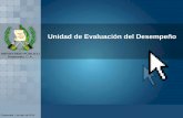 Unidad de Evaluación del Desempeño - oas.org · Unidad de Evaluación del Desempeño Guatemala, 2 de abril de 2018. Evaluación del desempeño Área Fiscal Área Administrativa