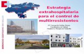 Estrategia extrahospitalaria para el control de multirresistentes · Urgencias Hospital de Día Médico Área quirúrgica Ingreso Corta Estancia Unidad de Hospitalización HOSPITAL