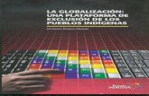 LA GLOBALIZACIÓN - sipi.infosipi.info/repositorio/archivo/pdf6.pdf · la globalizaciÓn: una plataforma de exclusiÓn de los pueblos indÍgenas fondo para el desarrollo de los pueblos