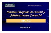 Sistema Integrado de Control y Administracion Comercial · Administracion Comercial Marzo 2008 SICAC. Que es el S.I.C.A.C? Sistema de Control y Administración ... SICAC EL PARADIGMA