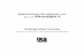 Aplicaciones de negocio con Microsoft Silverlight 5 · Silverlight es una plataforma de desarrollo adecuada tanto para la construcción de aplicaciones de negocio y empresariales,