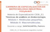 CARRERA DE ESPECIALIZACION EN BIOTECNOLOGIA …biotecnologiaindustrial.fcen.uba.ar/wp-content/uploads/2010/04/... · Detector (bobina) para registrar el cambio de orientación propiedad