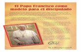 El Papa Francisco como modelo para el discipulado · modelo para el discipulado Nuestra Iglesia ha sido agraciada con nuestro nuevo Papa, el Papa Francisco. En los primeros nueve