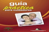GUIA 2009 V5 - Junta de Andalucía · pacidades, y su cuidador o cuidadora podrá valorar el nivel de ayuda que deba recibir. En el ámbito familiar es práctica co-