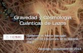 Gravedad y Cosmología Cuánticas de Lazosdigital.csic.es/bitstream/10261/117936/1/Gravedad.pdf · metrizaciones temporales (ligadura hamiltoniana). Las holonomías dan información