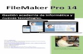 Gestión academia de informática y nuevas tecnologías. · Tutorial: FileMaker Pro 14 (Gestión academia de informática y nuevas tecnologías) Página 1 En este tutorial te vamos