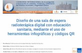 Presentación de PowerPoint - congresocuidados3i.com · Diseño de una sala de espera radioterápica digital con educación sanitaria, mediante el uso de herramientas infográficas