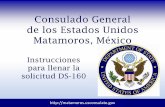 Consulado General de los Estados Unidos Matamoros, México · de los Estados Unidos Matamoros, México Instrucciones ... ‘do not know’ e indique la tienda, hotel u organización
