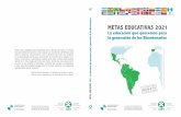 os METAS EDUCATIVAS 20 21 - oei.es · METAS EDUCATIVAS 20 21 Conferencia Iberoamericana de Ministros de Educación “Ante esta realidad sobrecogedora que a través de todo el tiempo