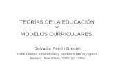 TEORÍAS DE LA EDUCACIÓN Y MODELOS CURRICULARES.rua.ua.es/dspace/bitstream/10045/8641/3/6.2. Teoría y Teorías de... · TEORÍAS DE LA EDUCACIÓN Y MODELOS CURRICULARES. Salvador