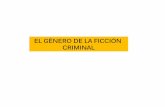 EL GÉNERO DE LA FICCIÓN CRIMINAL - uom.uib.catuom.uib.cat/digitalAssets/222/222576_ficcion_criminal.pdf · Cultura laudatoria de las fuerzas del orden (especialmente del FBI) que