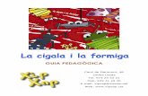 Guia Pedagogica cigala i formiga - guixols.catguixols.cat/.../teatre_escolar_2011/La_cigala_i_la_formiga.pdf · GUIA PEDAGÒGICA “La cigala i la formiga” XIP XAP 3 Pressupòsits