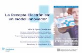 La Recepta Electrònica: un model innovador - academia.cat · RUP SIRESIRE Prescripcions Dispensacions Funcions: 9 Prescripci ... El sistema habilitat compleix amb els requisits de