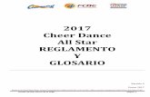 2017 Cheer Dance All Star REGLAMENTO Y GLOSARIO · GLOSARIO Versión 3 Enero 2017 . Basado en la USASF Dance Rules. Efectivo Temporada 2017, desde el 01/01/2017 al 31/12/ 2017. Sujeto