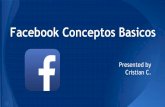 Facebook Conceptos Basicos - East Stroudsburg … likes y 250 mil millones de fotos subidas. Que es facebook? Facil de conectarse Mantenerse en contacto con familiare y amigos Facil