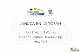JANUCA EN LA TORAH - shalomhaverim.org en la Torah2.pdf · JANUCA EN LA TORAH הכנח • Como un joven necio e incompetente para que siquiera se pensara en desempeñar algun cargo