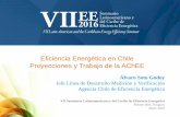 Eficiencia Energética en Chile Proyecciones y Trabajo de ... · Eficiencia Energética en Chile Proyecciones y Trabajo de la AChEE Álvaro Soto Godoy Jefe Línea de Desarrollo Medición