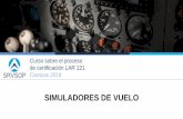 SIMULADORES DE VUELO - srvsop.aero · vuelo, despegue y aterrizaje concuerda con el tipo de avión simulado; y c) una evaluación de los requisitos adecuados para los sistemas visuales