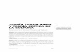 TEORÍA TRADICIONAL Y TEORÍA CRÍTICA DE LA CULTURA · 2011-11-24 · identiﬁcada por Horkheimer como “tradicional”. ... teoría tradicional, la teoría crítica considera