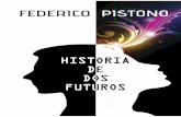 Historia de Dos Futuros - carmenere.ucsd.educarmenere.ucsd.edu/dmateosn/Historia_de_Dos_Futuros.pdf · quiz a inspirada por algun taquillazo de ciencia cci on de Hollywood, agarrar