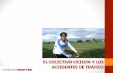 EL COLECTIVO CICLISTA Y LOS ACCIDENTES DE TRÁFICO · y carreteras locales para la movilidad de los ciclistas y fomentar la construcción de carriles bici segregados. Áreas de Actuación