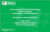 II Jornada del Fòrum d’Associats Col·laboradors: L ... · L’Agència de Residus de Catalunya • Entitat de dret públic del Departament de Medi Ambient i Habitatge. • Amb