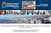 Reforma del sistema ISAPRE chileno otro golpe a la equidad · que se presentaría al proyecto de reforma a las ISAPRE: que el Plan Garantizado de Salud (PGS), diseñado con tarifa