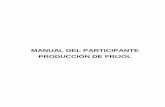 MANUAL DEL PARTICIPANTE PRODUCCIÓN DE FRIJOLsantic.rds.hn/.../06/Manual-del-participante-Produccion-de-frijol.pdf · alrededor de 500 mm de precipitación, de ciclo precoz (105 días