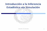 Introducción a la Inferencia Estadística vía Simulación · Estadísca 2017 - Prof. Tamara Burdisso 6 Un juicio como un test de hipótesis… • Si la evidencia no es lo suficientemente
