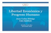 Libertad Económica y Progreso Humano - Inicio | elcato.org · Libertad Económica y Progreso Humano Juan Carlos Hidalgo Cato Institute Heredia, Costa Rica 19 de enero, 2015