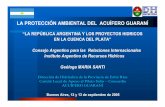 “LA REPÚBLICA ARGENTINA Y LOS PROYECTOS HIDRICOS …cari.org.ar/pdf/acuifero-guarani.pdf · Entendemos que comenzando con esta medida se limitará o impedirá la mezcla de aguas