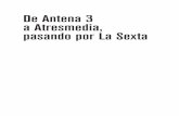 De Antena 3 a Atresmedia, pasando por La Sexta Diagonal, 662-664 - 08034 Barcelona Diríjase a CEDRO (Centro Español de Derechos Reprográficos) si necesita fotocopiar o escanear