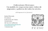 Federaciones Mexicanas: Un modelo de cooperacion entre ... · • Los Clubes juntan dinero en los Estados Unidos organizando bailes, rifas, dias de campo, rodeos, donaciones voluntarias