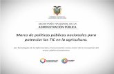 Marco de políticas públicas nacionales para potenciar las ... · potenciar las TIC en la agricultura. ... 106 Bolivia 0,4658 0,4118 0,1786 0,8072 109 Guyana 0,4549 0,2549 0,2536