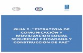 Guia 2: “Estrategia de comunicación y movilizacion ... · esenciales para un abordaje integral y participativo de la ... de oportunidades y ventajas para que éstos se ... es un