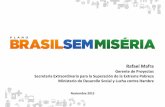 Gerente de Proyectos SecretariaExtraordinariaparala ... · Brasil Carinhoso –Política de primera infancia que es parte del Brasil SemMiseria, con enfoque sobre niños y niñas