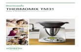 Thermomix Tm31 - Vorwerk · notas para su seguridad 5 El Thermomix TM31 está destinado al uso doméstico y a otros usos similares. Cumple con las normas de seguridad más avanzadas.