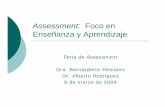 Assessment: Foco en Enseñanza y Aprendizajeponce.inter.edu/wp-content/uploads/documentos/assessment/... · Propósito {Propiciar un diálogo con la facultad sobre assessment en el