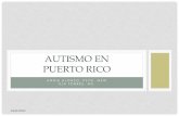 AUTISMO EN PUERTO RICO - portals.jp.pr.govportals.jp.pr.gov/SiteDirectory/ced/Documents/Presentaciones... · La Prevalencia de Autismo en Puerto Rico Resultados de la Encuesta de