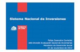 Sistema Nacional de Inversiones - cepal.org · Sistema Nacional de Inversiones Felipe Saavedra Caviedes Jefe División Evaluación Social de Inversiones Ministerio de Desarrollo Social