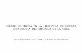 Cruces de piedra en la Provincia de Vizcaya : iconología ...hedatuz.euskomedia.org/1666/1/02021062.pdf · recientes con motivo de la restauración del viejo edificio guerrero medieval.