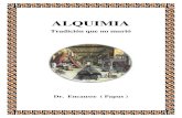 ALQUIMIA - Libro Esotericolibroesoterico.com/biblioteca/Alquimia/Papus Alquimia Tradicion que... · considerar a la Alquimia desde el punto de la vista de la Ciencia Oculta. Para