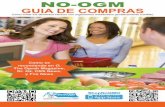 NO-OGM GUIA DE COMPRAS · NO-OGM GUIA DE COMPRAS Como evitar los alimentos hechos con organismos modifcados genéticamente (OGMs) NonGMOShoppingGuide.com ShopNoGMO Como se