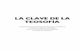 LA CLAVE DE LA TEOSOFÍA - sociedadteosofica.essociedadteosofica.es/.../uploads/2015/07/Blavatsky_ClaveTeosofia.pdf · Dedicada por H. P. B. a todos sus discípulos para que aprendan