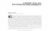 ¿Qué es el ecosocialismo? - anticapitalistas.organticapitalistas.org/IMG/pdf/TC_Ecosocialismo.pdf · del marxismo o del socialismo— para adherirse a lo «verde», al nuevo paradigma