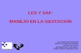 LES Y SAF: MANEJO EN LA GESTACION - Sociedad Española … · • betametasona / dexametasona ? tratamiento de mujeres con antifosfolipido ... antifosfolipido, preeclampsia previa,